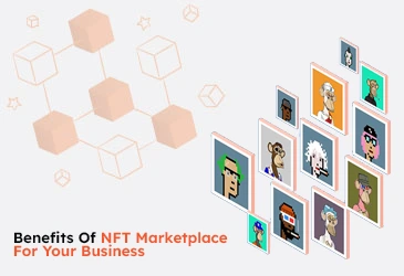 Benefits Of NFT Marketplace For Your Business
