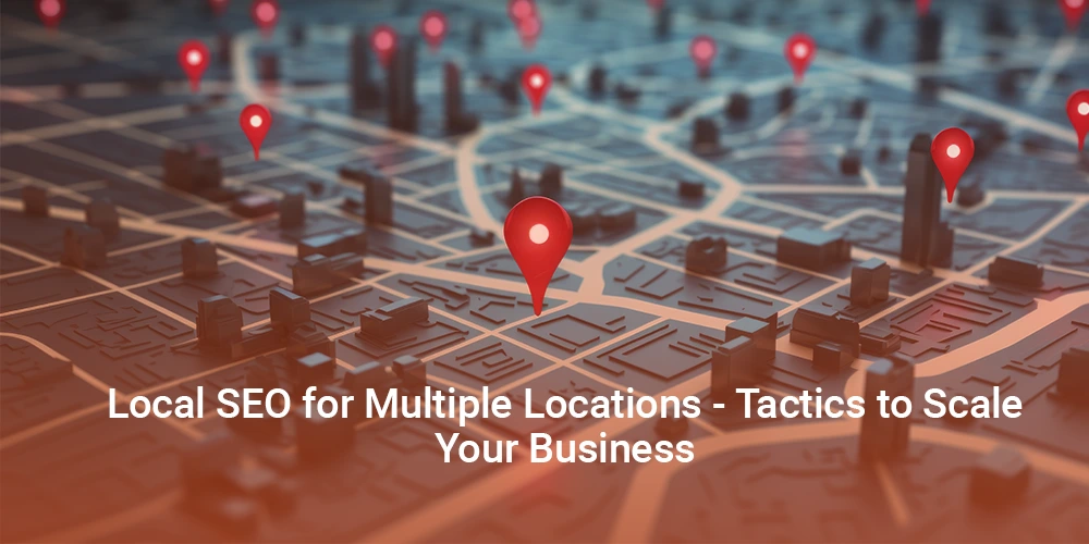 This image depicts Local SEO for Multiple Locations