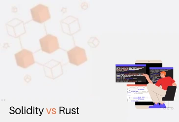 Solidity Vs Rust - A Comprehensive Comparison Guide(2023)